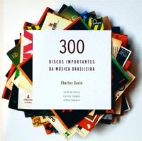 300 Discos Importantes da Msica Brasileira