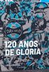 120 anos de Glria