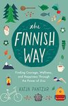 The Finnish Way: Finding Courage, Wellness, and Happiness Through the Power of Sisu (English Edition)