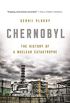 Chernobyl: The History of a Nuclear Catastrophe (English Edition)
