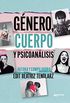 Gnero, cuerpo y psicoanlisis (Spanish Edition)