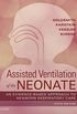 Assisted Ventilation of the Neonate E-Book: Evidence-Based Approach to Newborn Respiratory Care (English Edition)
