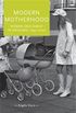 Modern motherhood: Women and family in England, 1945-2000