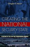Creating the National Security State - A History of the Law that Transformed America
