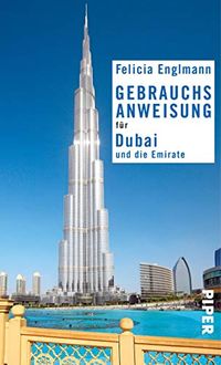 Gebrauchsanweisung fr Dubai und die Emirate: 3. aktualisierte Auflage 2017 (German Edition)