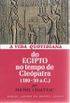 A Vida Quotidiana do Egipto no Tempo de Clepatra (180 - 30 a. C.)