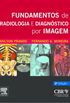Fundamentos de Radiologia e Diagnostico por Imagem