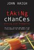 TAKING CHANCES: WINNING WITH PROBABILITY