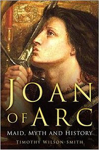 Joan of Arc: Maid, Myth and History (English Edition)