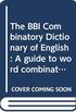 The BBI Combinatory Dictionary of English: A guide to word combinations
