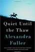 Quiet Until the Thaw: A Novel