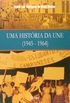 Historia Da Une  Uma (1945 - 1964)