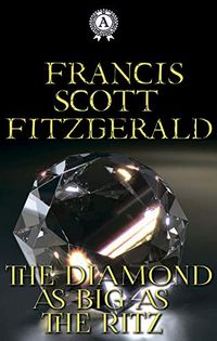 The Diamond as Big as the Ritz (English Edition)
