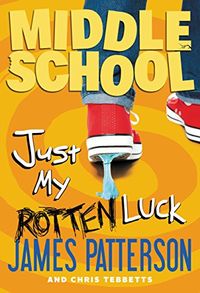 Middle School: Just My Rotten Luck (English Edition)