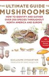 The Ultimate Guide to Mushrooms: How to Identify and Gather Over 200 Species Throughout North America and Europe (English Edition)