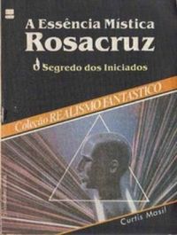 A Essncia Mstica Rosacruz