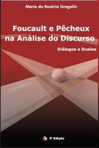 Foucault e Pcheux na anlise do discurso