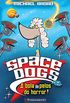Space Dogs. A a Bola de Pelos do Horror