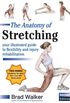 The Anatomy of Stretching, Second Edition: Your Illustrated Guide to Flexibility and Injury Rehabilitation (English Edition)