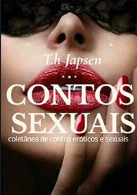 CONTOS SEXUAIS: Coletnea de contos erticos