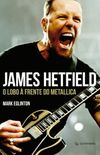 James Hetfield: O Lobo  Frente do Metallica