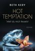 Hot Temptation 1: Weil du mich fesselst (Hot Temptation-Reihe) (German Edition)