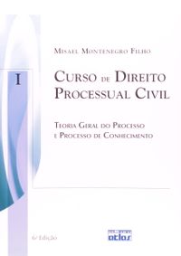Curso De Direito Processual Civil. Teoria Geral Do Processo E Processo De Conhecimento - Volume 1