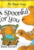 Mr Bear: A Spoonful For You