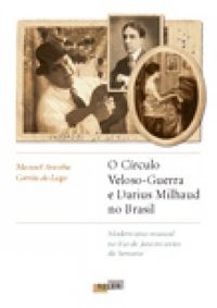 O crculo Veloso-Guerra e Darius Milhaud no Brasil
