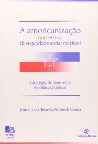 Americanizao Perversa da Seguridade Social no Brasil