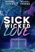 Sick Wicked Love