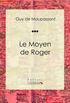 Le Moyen de Roger: Nouvelle (French Edition)