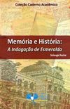 Memria e Histria: A Indagao da Esmeralda