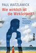 Wie wirklich ist die Wirklichkeit?: Wahn, Tuschung, Verstehen (German Edition)