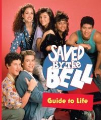 SAVED BY THE BELL GUIDE TO LIFE