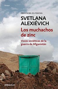 Los muchachos de zinc: Voces soviticas de la guerra de Afganistn