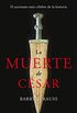 La muerte de Csar (Ayer y hoy de la historia) (Spanish Edition)