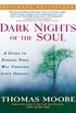 Dark Nights of the Soul: A Guide to Finding Your Way Through Life
