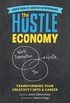 The Hustle Economy: Transforming Your Creativity Into a Career (English Edition)