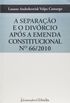 Separao e o Divrcio Aps A Emenda Constitucional N 66/2010