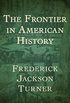 The Frontier in American History (English Edition)