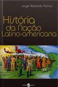 Histria da Nao Latino-Americana
