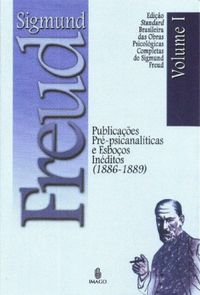 Publicaes Pr-psicanalticas e Esboos Inditos (1886-1889)