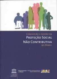 Concepo e Gesto da Proteo Social No Contributiva no Brasil
