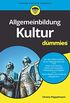 Allgemeinbildung Kultur fr Dummies (German Edition)