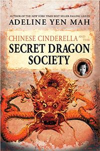 Chinese Cinderella and the Secret Dragon Society