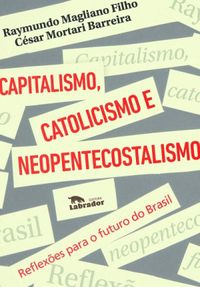 Capitalismo, catolicismo e neopentecostalismo