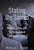 Stating the Sacred: Religion, China, and the Formation of the Nation-State (English Edition)