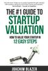 The #1 Guide to Startup Valuation: How to value your startup in 12 easy steps