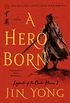A Hero Born: The Definitive Edition (Legends of the Condor Heroes Book 1) (English Edition)